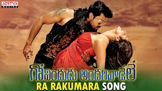 Ra Rakumara Full Video Song - Govindudu Andarivadele Video Songs - Ram Charan, Kajal