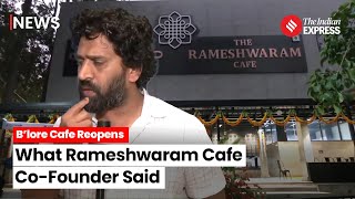 Rameshwaram Cafe in Brookfield Reopens After Terror Incident, Co-Founder Raghavendra Thanks Indians