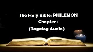 (18) The Holy Bible: PHILEMON Chapter 1 (Tagalog Audio)