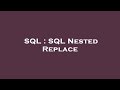 SQL : SQL Nested Replace