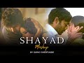 Shayad Mashup | Suraj Shertukde | Dooriyan Mashup 2 [ Bollywood LoFi ]