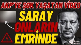 #SONDAKİKA ''SARAY ONLARIN EMRİNDE'' AKP'YE ŞOK YAŞATAN VİDEO