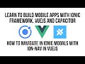 Ionic VueJS: How to Navigate in Ionic Modals with IonNav in Vue JS