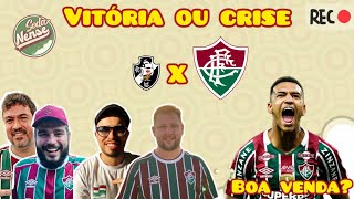 DIA DE CLÁSSICO! VITÓRIA OU CRISE? E O KAUÃ? - Vasco x FLU - SODA NENSE!