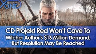 CD Projekt Red Won't Cave to Witcher Author's $16 Million Demand, But Resolution May Be Reached