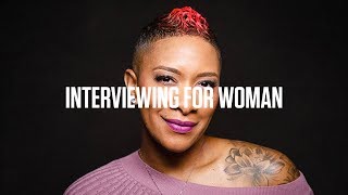 Behind the scenes: Interviewing for Woman