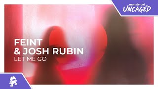 Feint & Josh Rubin - Let Me Go [Monstercat Release]