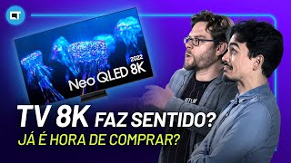 TV 8K faz SENTIDO? Já é hora de comprar?