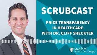 Scrubcast: Price Transparency in Health Care with Dr. Cliff Sheckter