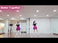 beginner 춤추기 딱 좋은 리드미컬한 팝 비트의 better together 라인댄스