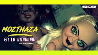 Mozthaza - En La Intimidad (Versión Cumbia)