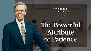 The Powerful Attribute of Patience | Timeless Truths – Dr. Charles Stanley