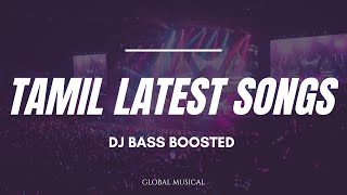 TAMIL LATEST MUSIC MIX || BEST MUSIC || BASS BOOSTED MUSIC || TAMIL MUSIC