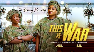 THIS IS WAR - Oge okoye/uche jombo - His family must unite before he can be buried