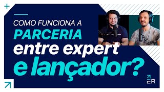 COMO FUNCIONA A PARCERIA ENTRE EXPERT E LANÇADOR? | #comeceporaqui