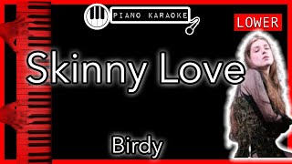 Skinny Love (LOWER -3) - Birdy - Piano Karaoke Instrumental