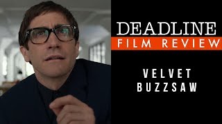 'Velvet Buzzsaw' Review -  Jake Gyllenhaal, Rene Russo