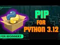 How to Install PIP in Python 3.12 - Windows 10/11 (2024)