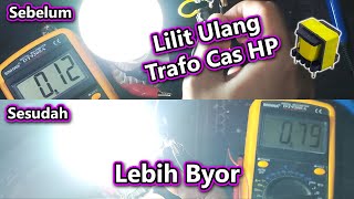 Cara Lilit Ulang Trafo Cas HP, Trafo Putus Jadi On Lagi, Trafo Redup Jadi Lebih Byor (Lebih Terang)