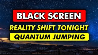 POTENT Quantum Jumping Music:Play Tonight To Shift Realities (Meditation Track For Reality Shifting)