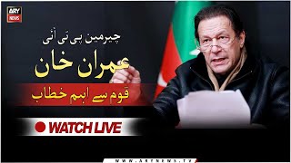 🔴 LIVE | Imran Khan Important address to the Nation | ARY News Live