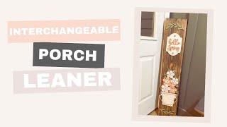 DIY Interchangeable Porch Leaner