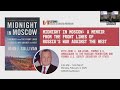 john j. sullivan midnight in moscow a memoir from the front lines of russia s war against the west