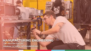 Manufacturing Engineering | Ingram School of Engineering - Texas State University