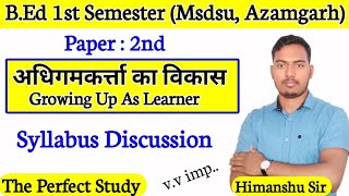 Growing Up As a Learner Syllabus | MSDSU  | B.Ed 1st Semester syllabus 2022 | The Perfect Study