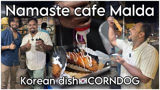 Trying Best Selling Korean Dish🇰🇷CORNDOG🥢Boba Drinks🥤Chatpata chicken🍗 Reviewing Namaste Cafe Malda