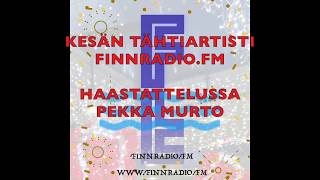 FinnRadio.FM kesän 2019 tähtiartisti Pekka Murto haastattelussa