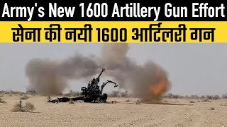 Indian Army's New 1600 Artillery Gun Effort