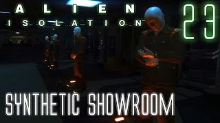 Alien Isolation 60fps HARD #23 Mission 12-1: Synthetic Showroom | Gameplay Walkthrough