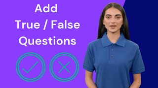 Add True False Questions [Tutorial]