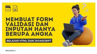 Belajar HTML dan JavaScript: Membuat Form Validasi & Input Angka Saja