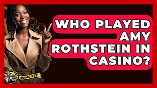 Who Played Amy Rothstein In Casino? - The Crime Reel