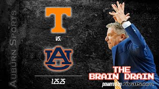 🚨THE BRAIN DRAIN: Auburn v Tennessee (1-25-25)