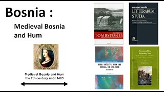 Bosnia : Medieval Bosnia and Hum - Middle Ages in the South East Europe