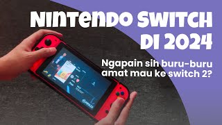 Nintendo Switch di 2024 masih worth ga nih?