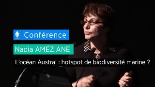 L’océan Austral : hotspot de biodiversité marine ? - Conférence de Nadia Améziane
