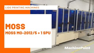 MOSS MOSS MO-2012/5 + 1 SPU Lids printing machines | MOSS Machines