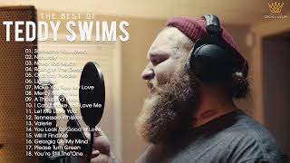 Teddy Swims Greatest Hits Playlist - Best Songs of Teddy Swims - Teddy Swims Collection Full Album