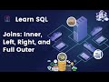 SQL Tutorial 5- Joins- Inner, Left, Right, Full Outer