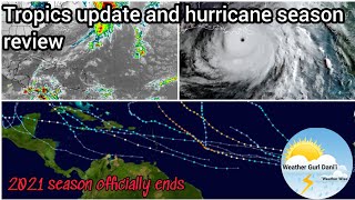 Tropics Update: 2021 Atlantic Hurricane officially ends (SEASON REVIEW)