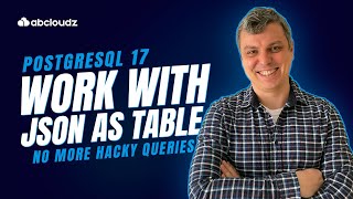 PostgreSQL 17 — JSON upgrades making JSON querying easier than ever