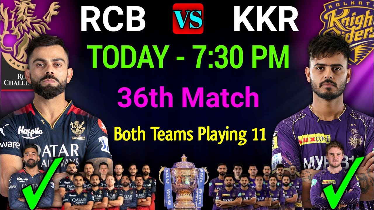 IPL 2023 Match - 36 | Bangalore Vs Kolkata Match Playing 11 | RCB Vs ...