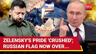 Russian Flag Flies High In Last Major Ukrainian Stronghold; Putin 'Crushes' Zelensky's Pride