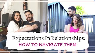 Expectations In Relationships: How To Navigate Them