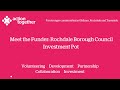 Meet the Funder - Rochdale Borough Council Investment Pot