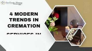 4 Modern Trends in Cremation Services in La Mesa | Funeral Homes San Diego